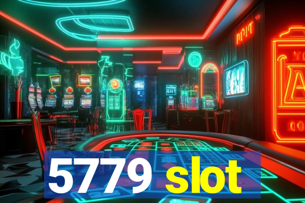 5779 slot